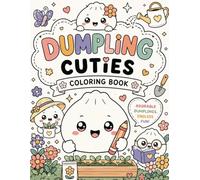 Dumpling Cuties Coloring Book: Adorable Kawaii Dumpling Coloring Pages for Kids