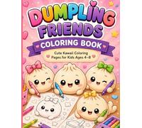 Dumpling Friends Coloring Book: A Sweet Kawaii Adventure