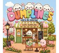 Dumplings libro de colorear: dibujos adorables estilo Kawaii para relajarse, antiestrés, mindfulness, dibujos grandes y sencillos para niños y ... en vacaciones disfrutando sin pantallas.
