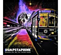 Dumpstaphunk - Where Do We Go From Here - Cd