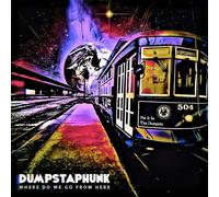 Dumpstaphunk Where Do We Go from Here (CD) Album
