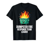 Dumpster Fire Response Team Leader Pompiere Maglietta