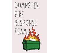Dumpster Fire Response Team Notebook: Funny Coworker Gift | Sarcastic 120-Page Lined Journal for Team Members, Colleagues & Office Friends | Thank You Gift