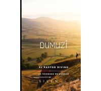 DUMUZI: El Pastor Divino: Un Amor Trágico y el Ciclo Eterno de la Vida