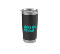 Dún do Bhéal - Chiudi la bocca come Gaeilge irlandese Bicchiere termico in acciaio inox doppia parete