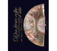 D'un fresco colpo d'ala. Tre secoli di ventagli della collezione Monosi Resta