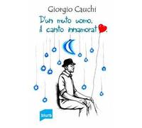 D'un muto uomo il canto innamorato