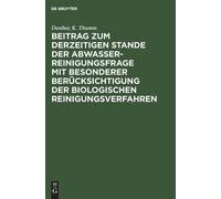 Dunbar K Thumm Beitrag Zum Derzeitigen Stande Der Abwasserrei (Copertina rigida)