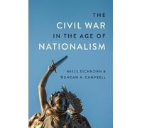 Niels Eichhorn Duncan A. Ca The Civil War in the Age of Natio (Copertina rigida)