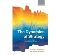 Duncan A. Robertson Adrián A. Caldar The Dynamics of Strateg (Copertina rigida)