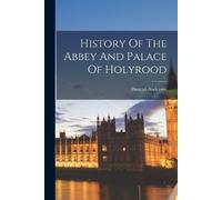 Duncan Anderson (Pub ) History Of The Abbey And Palace Of Holyrood (Tascabile)