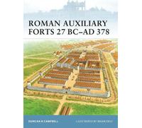 Duncan B Campbell Roman Auxiliary Forts 27 BC-AD 378 (Tascabile) Fortress