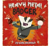 Duncan Beedie Heavy Metal Badger (Copertina rigida)