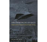 Duncan Bell Dreamworlds of Race (Copertina rigida)