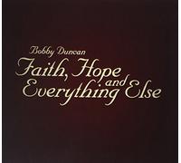 Duncan, Bobby - Faith Hope & Everything Else