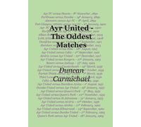 Duncan Carmichael Ayr United - The Oddest Matches (Tascabile)