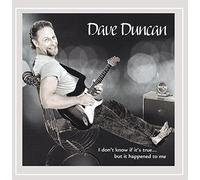 Duncan, Dave - I Don't Know If Its True But It Happened To Me