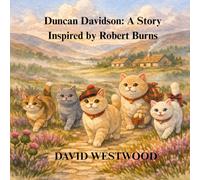 Duncan Davidson: A Story Inspired by Robert Burns