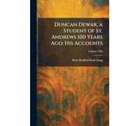 Duncan Dewar, a Student of St. Andrews 100 Years Ago: His Accounts