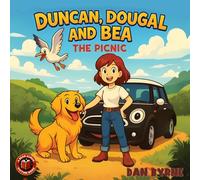 Duncan, Dougal and Bea - The Picnic: A Fun Read Aloud Picture Book Adventure for Ages 3-7
