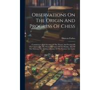 Duncan Forbes Observations On The Origin And Progress Of Chess (Tascabile)