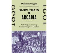 Duncan Gager Slow Train to Arcadia (Tascabile)