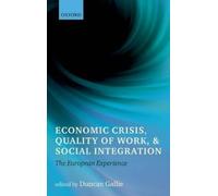 Duncan Gallie Economic Crisis, Quality of Work, and Social Integrati (Tascabile)