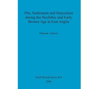 Duncan Garrow Pits, settlement and deposition during the Neolithic a (Tascabile)