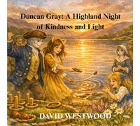 Duncan Gray: A Highland Night of Kindness and Light