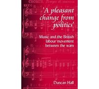 Duncan Hall A Pleasant Change from Politics (Tascabile)
