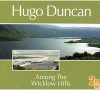 DUNCAN, HUGO - AMONG THE WICKLOW HILLS (2 CD)