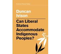 Duncan Ivison Can Liberal States Accommodate Indigenous Peopl (Copertina rigida)