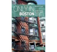 Duncan J.D. Smith Only in Boston (Tascabile) Only in Guides