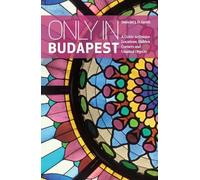 Duncan J. D. Smith Only in Budapest (Tascabile) Only in Guides