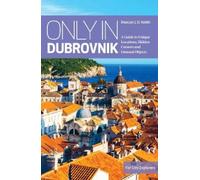 Duncan J.D Smith Only in Dubrovnik (Tascabile) Only in Guides