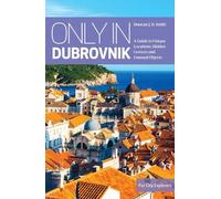 Duncan J.D. Smith Only in Dubrovnik (Tascabile) Only in Guides