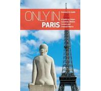 Duncan J. D. Smith Only in Paris (Tascabile) Only in Guides