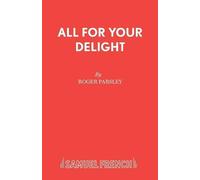 Duncan Lane Roger Parsley All for Your Delight (Tascabile) Acting Edition S.