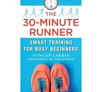 Duncan Larkin The 30-Minute Runner (Tascabile)