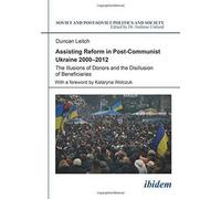 Duncan Leitch Assisting Reform in Post-Communist Ukraine 2000-2012 (Tascabile)