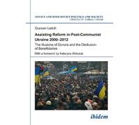 Duncan Leitch Assisting Reform in Post-Communist Ukraine 2000-2012 (Tascabile)