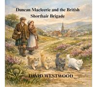 Duncan Macleerie and the British Shorthair Brigade