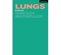 Duncan Macmillan Lungs (Tascabile) Modern Plays