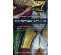 Duncan MacPherson Chris Jeppesen The Advisor Playbook (Copertina rigida)