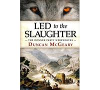 Duncan McGeary Bren Williams Lara Milton Andy Zeig Led to the Slaugh (Tascabile)