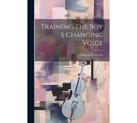 Duncan McKenzie Training The Boy S Changing Voice (Tascabile)