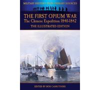 Duncan McPherso The First Opium War - The Chinese Expedition 1840-18 (Tascabile)