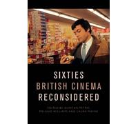 Duncan Petrie Sixties British Cinema Reconsidered (Tascabile)