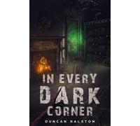 Duncan Ralston In Every Dark Corner (Tascabile)