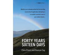 Duncan Say Chris Priest Forty years, sixteen days (Tascabile)